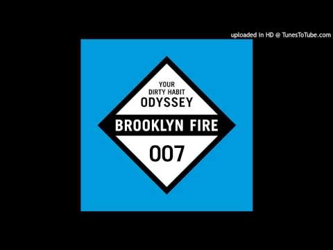 Your Dirty Habit - Odyssey [Brooklyn Fire Records]