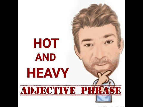 English Tutor Nick P Adjective Phrase (139) Hot and Heavy - Origin