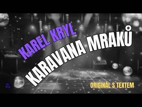 ???? Karel Kryl – Karavana mraků | Originál s textem ????
