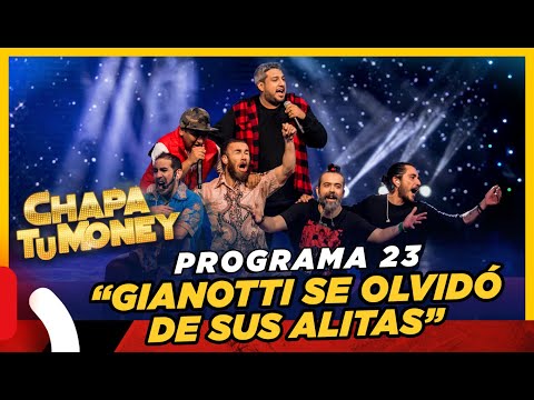 CHAPA TU MONEY - Programa 23 "Gianotti se olvidó sus alitas"