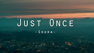 Shura- Just Once (Lyrics)