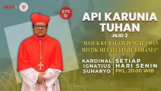 Download lagu API KARUNIA TUHAN JILID 2 EPS 51: 'MASUK KE DALAM PENGALAMAN MISTIK MELALUI INJIL YOHANES' mp3