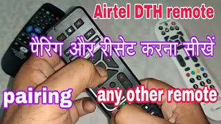 How to reset and pairing Airtel DTH remote with any other remote.