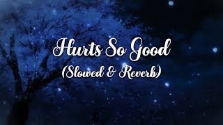 Hurts So Good - Astrid S (Slowed & Reverb) (Lyrics)