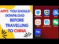 APPS you should Download before Travelling to CHINA.