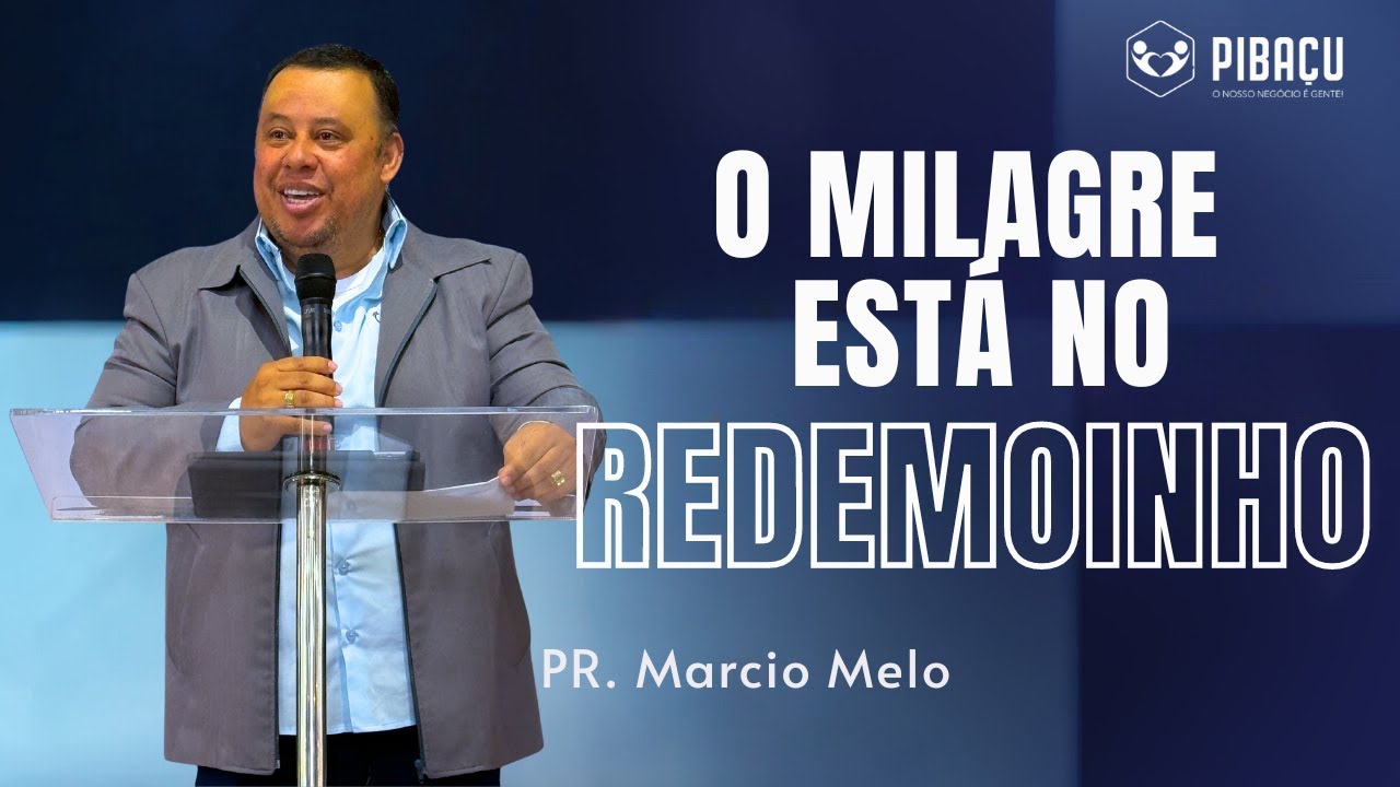 O MILAGRE ESTA NO REDEMOINHO | Pr. Márcio Melo