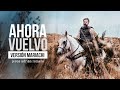 NUEVO: Ahora Vuelvo Versión Mariachi Video Oficial NUEVO: Ahora Vuelvo Versión Mariachi Video Oficial