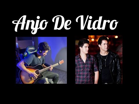Anjo De Vidro - Hugo Pena e Gabriel