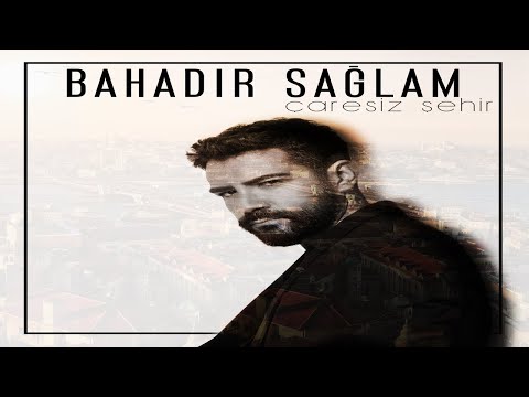 Çaresiz Şehir - Bahadır Sağlam