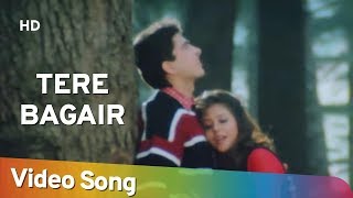 Tere Bagair (HD) | Aa Gale Lag Ja (1994) | Popular Hindi Song