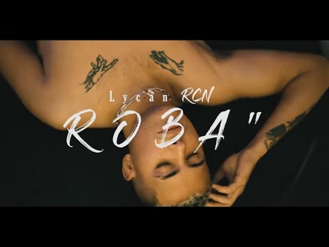 LYCAN RCN  - ROBA ( VIDEO OFICIAL  )