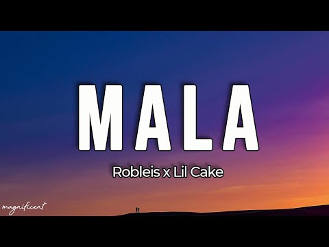 Robleis x Lil Cake - MALA (Letra/Lyrics) lil cake mala