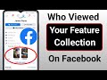 How To Know Who Viewed My Featured Collection On Facebook (2022) |
