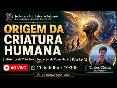 A Origem da Criatura Humana - Parte 2