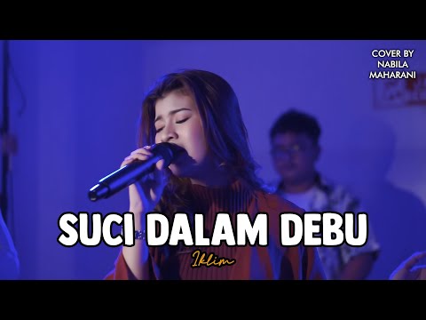 SUCI DALAM DEBU - IKLIM  | Cover by Nabila Maharani with NM BOYS