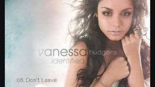 Vanessa Hudgens Don&#39;t Leave + Lyrics