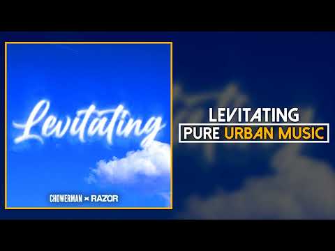 Chowerman x Razor - Levitating | Pure Urban Music
