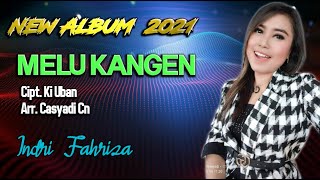 Download lagu MELU KANGEN vocal INDRI FAHRIZA Tarling Terbaru 2021 Cipt. Ki Uban mp3