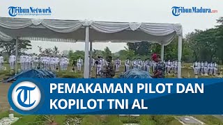 Jenazah Pilot-Kopilot Pesawat TNI AL yang Jatuh di Selat Madura Dimakamkan Secara Militer Hari Ini