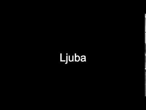 Ljuba pronunciation english   Ljuba definition english