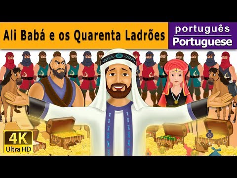 Ali Babá e os Quarenta Ladrões | The Alibaba and 40 Thieves in Portuguese| Portuguese Fairy Tales