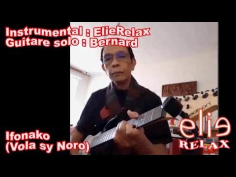 ElieRelax Instrumental Elie & Bernard - Ifonako   (Vola sy Noro)