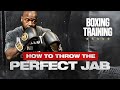 How to Throw the Perfect Jab | Boxing Training | Mike Rashid