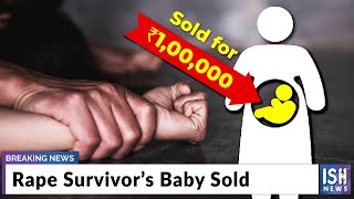 Rape Survivor’s Baby Sold