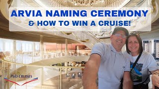 P&O Arvia Naming Ceremony: Things You Need to Know