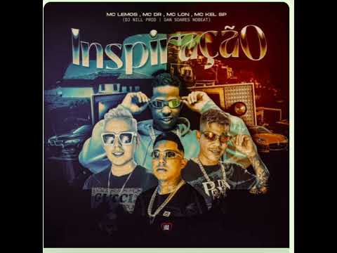 INSPIRAÇÃO - MC Lon - MC lemos - MC Kel SP - MC DR - Love Funk