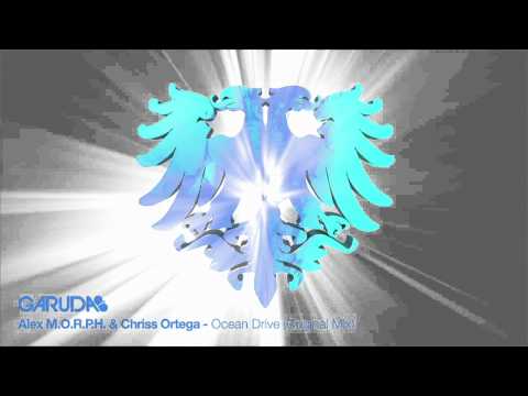Alex M.O.R.P.H. & Chriss Ortega - Ocean Drive (Original Mix) [Garuda]