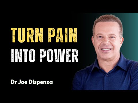 Dr Joe Dispenza Motivation - Turn Pain Into Power