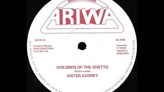 SISTER AUDREY ♦ Children Of The Ghetto {ARIWA 12" c.1986}