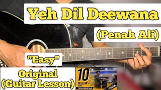 Yeh Dil Deewana - Penah Ali  Guitar Lesson  Easy C