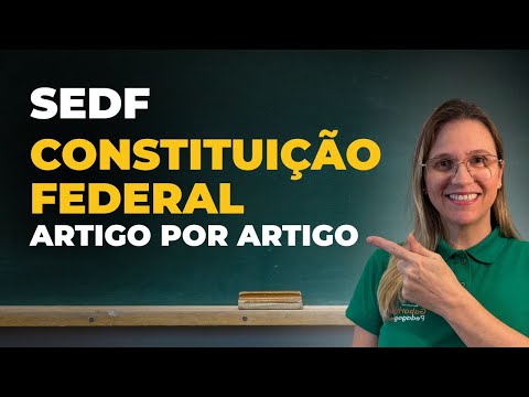 SEDF: Federal Constitution article by article | Prof. Carla Oliveira