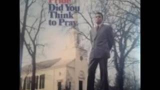 Charley Pride .did you think to Pray
