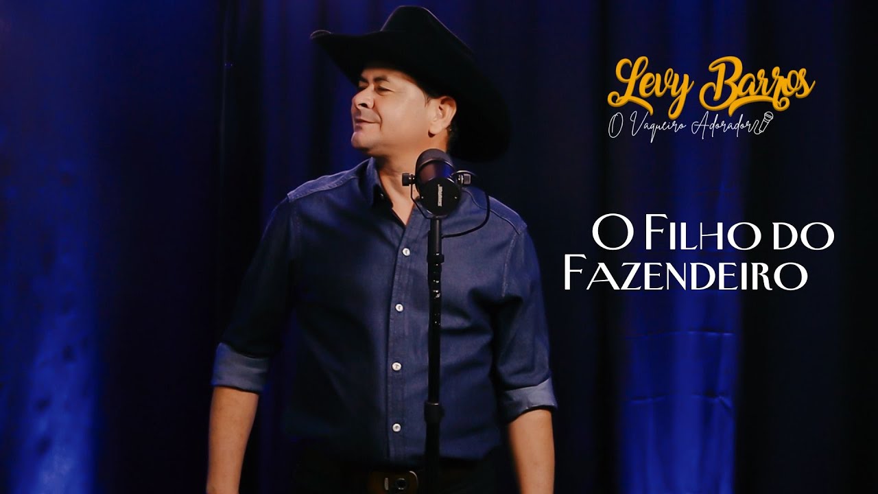 O Filho do Fazendeiro | Levy Barros