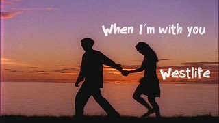 When I´m with you - Westlife (tradução) HD