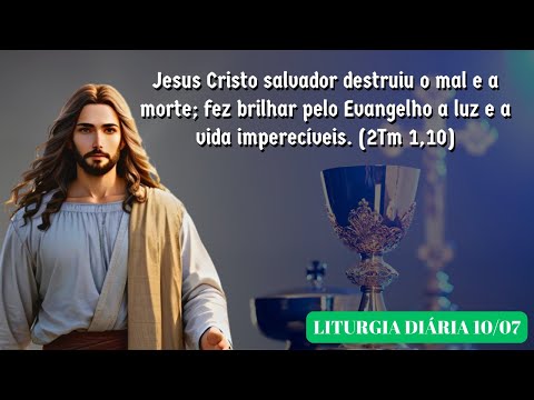 LITURGIA DIÁRIA EVANGELHO 10 DE JULHO