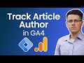 Track article author with Google Analytics 4 and GTM