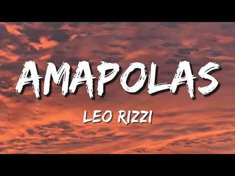 Leo Rizzi - Amapolas (Letra\Lyrics)