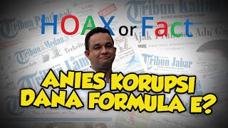 Benarkah Anies Baswedan Terseret Korupsi Formula E dan Terancam Dibui Seumur Hidup? Begini Faktanya