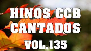Hinos CCB Cantados - Lindos Hinos CCB Cantados Vol.135 #ccbbrasil