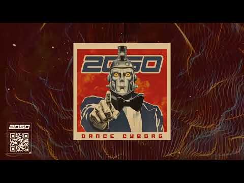 2050 - Dance Cyborg (Full Album)
