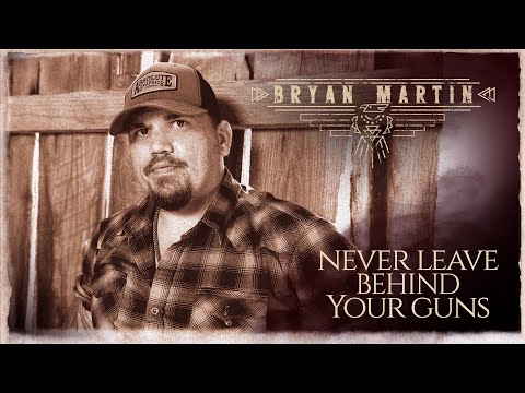 Bryan Martin - Never Leave Behind Your Guns (Official Music Video)