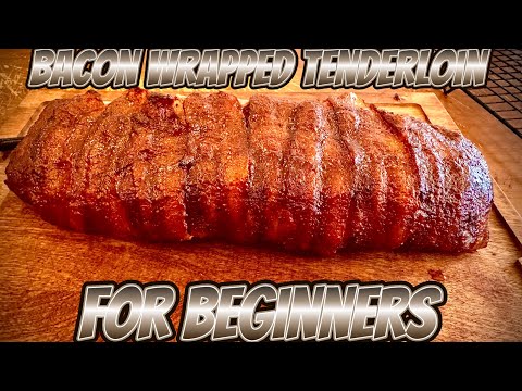 The best way to smoke pork tenderloin wrapped in bacon - pellet grill - Traeger grill