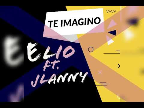 Elio Ft Jlanny - Te Imagino