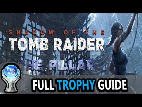 Shadow of Tomb Raider (DLC) The Pillar Full Trophy Guide 2022 (PS5)