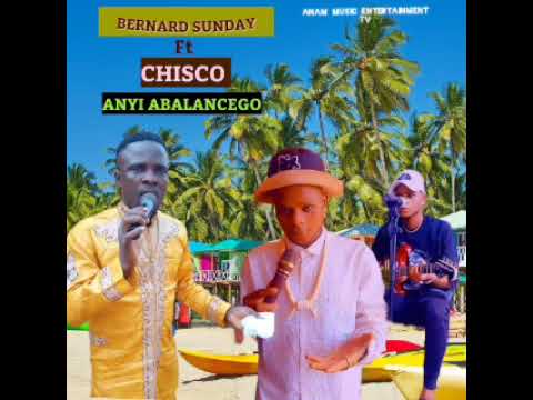 BERNARD SUNDAY FT CHISCO ONYE MGBAGO -KA ANYI YOBA CHUKWU SPECIAL - ANAM MUSIC ENTERTAINMENT TV