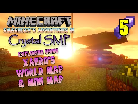 EXPLORING USING XAERO'S WORLD/MINI MAPS - Smash's Adventures in Crystal SMP E05
